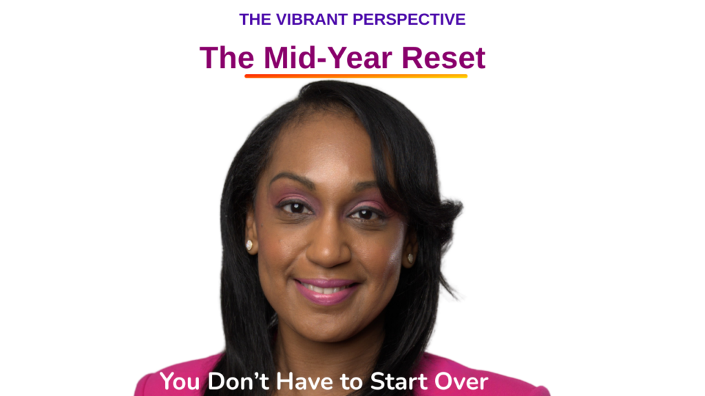The Mid-Year Reset: You Don't Have to Start Over untitled (1024 x 1024 px) (1705 x 2650 px) (1024 x 1024 px) (3551 x 7040 px) (1280 x 720 px) (1)
